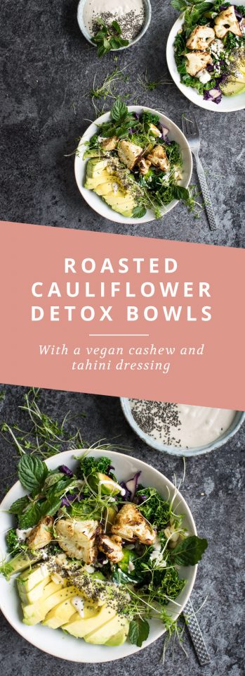 Roasted Cauliflower Detox Bowls with a vegan cashew and tahini dressing
